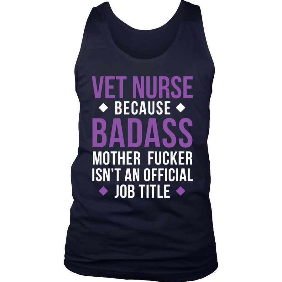 Vet Nurse Tank Top - Vet Nurse Because Badass Isn't An Official Job Title-T-shirt-Teelime | shirts-hoodies-mugs