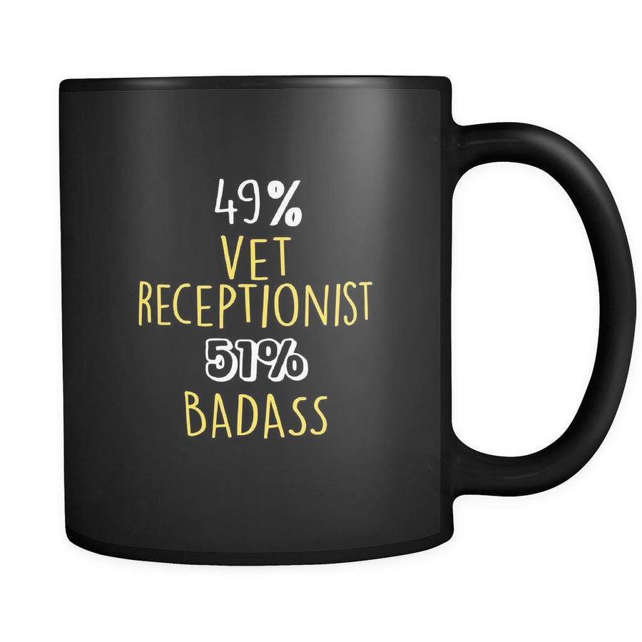Vet receptionist 49% Vet receptionist 51% Badass 11oz Black Mug-Drinkware-Teelime | shirts-hoodies-mugs