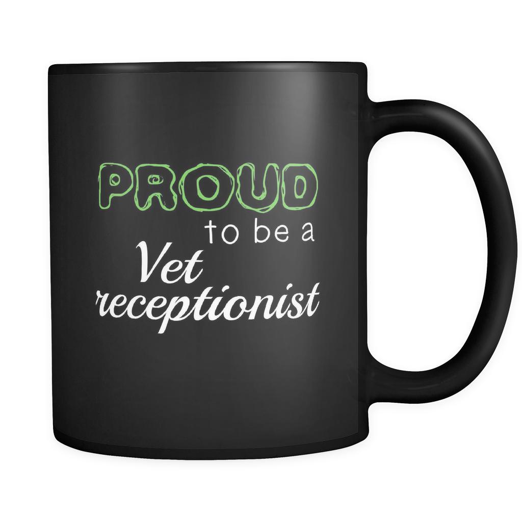 Vet Receptionist Proud To Be A Vet Receptionist 11oz Black Mug-Drinkware-Teelime | shirts-hoodies-mugs