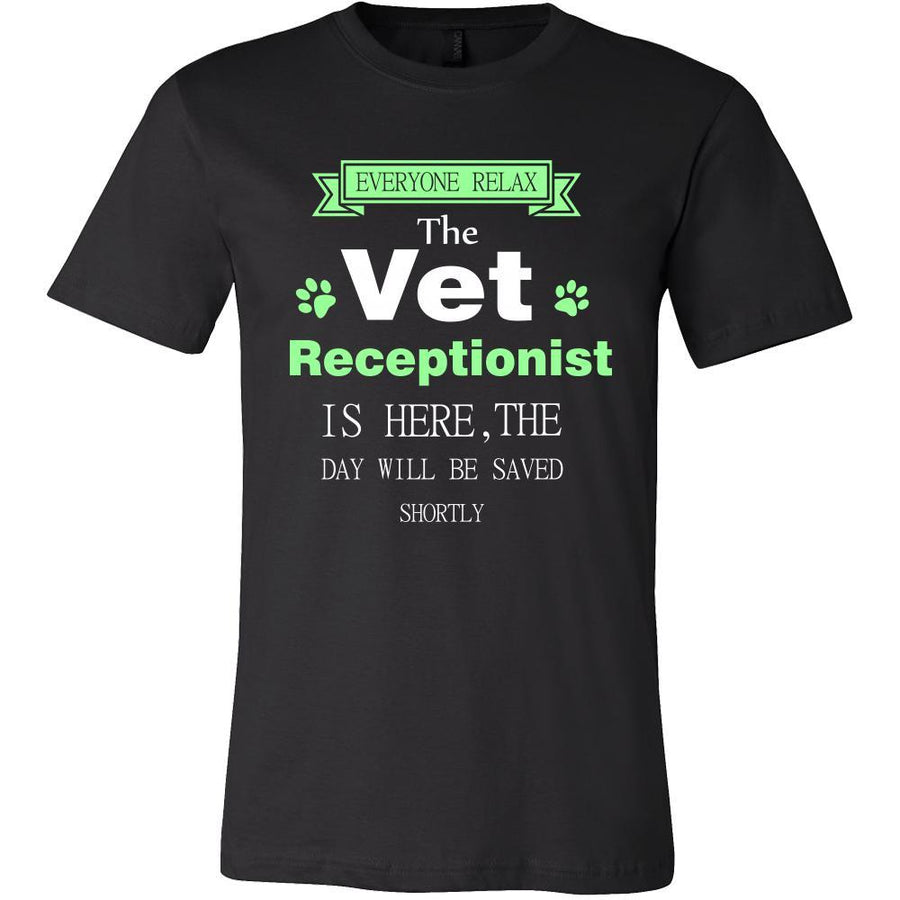Vet receptionist Shirt - Everyone relax the Vet receptionist is here, the day will be save shortly - Profession Gift-T-shirt-Teelime | shirts-hoodies-mugs