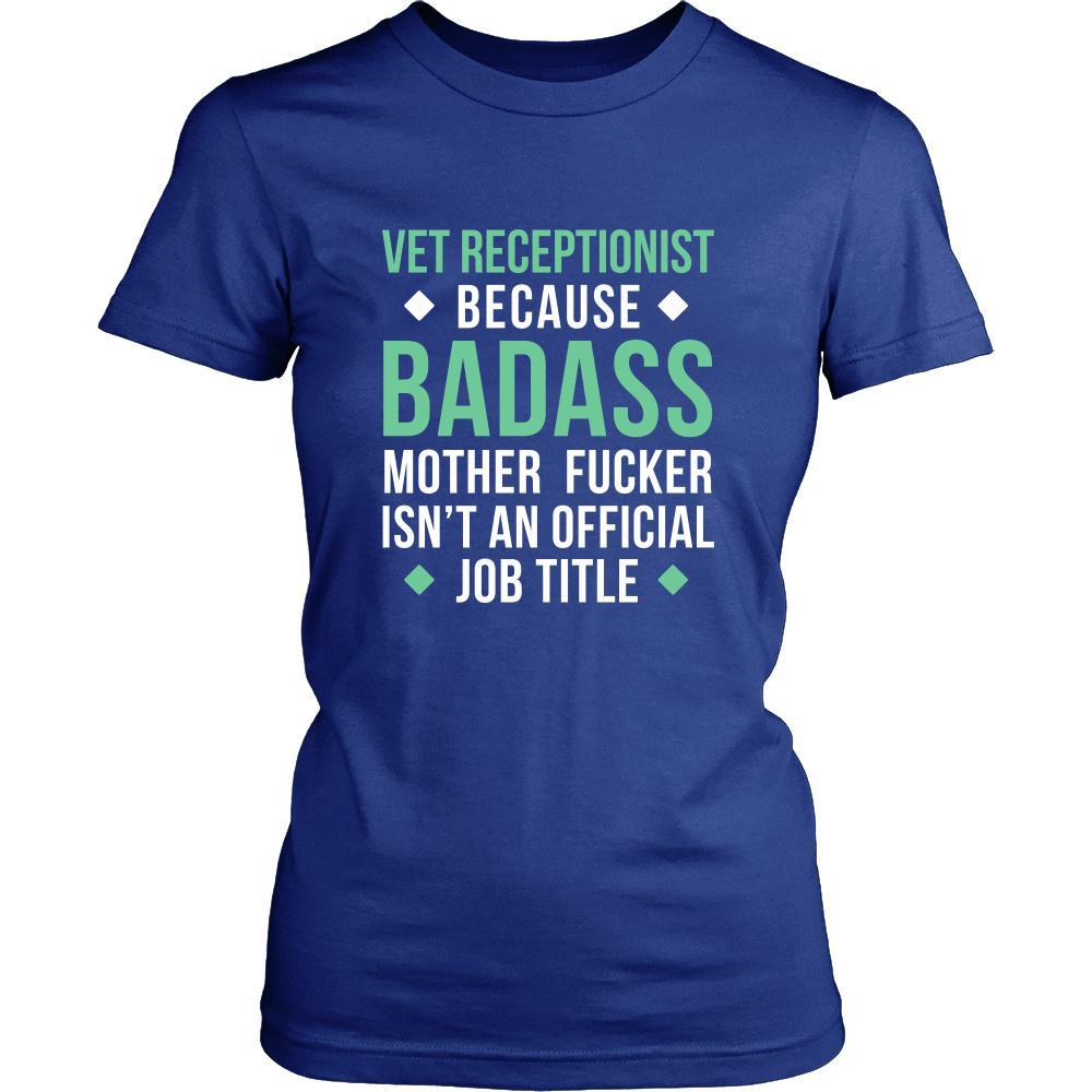 Vet Receptionist Shirt - Vet Receptionist because badass mother fucker isn't an official job title - Profession Gift-T-shirt-Teelime | shirts-hoodies-mugs
