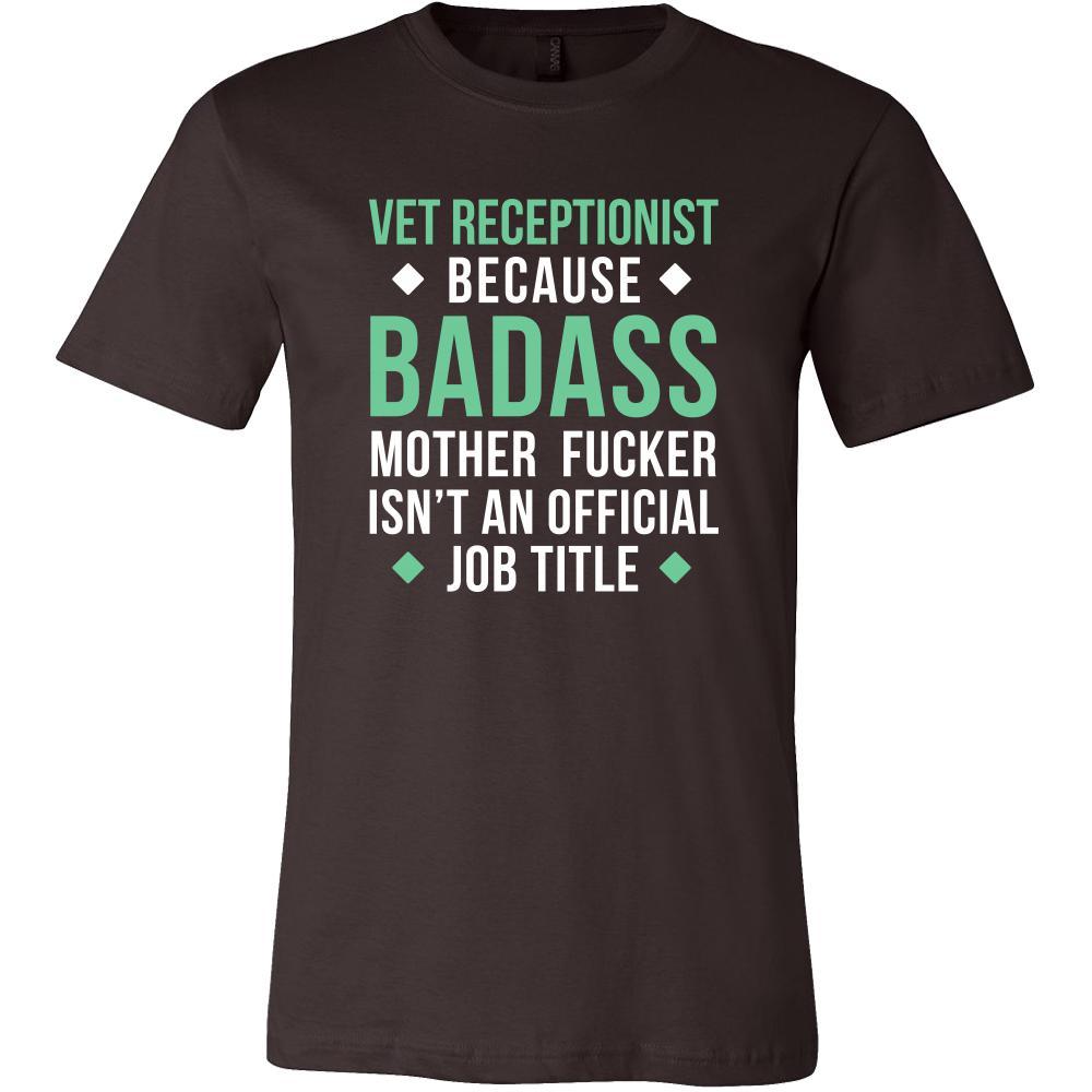 Vet Receptionist Shirt - Vet Receptionist because badass mother fucker isn't an official job title - Profession Gift-T-shirt-Teelime | shirts-hoodies-mugs