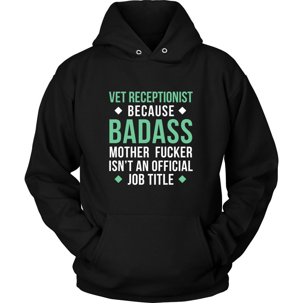 Vet Receptionist Shirt - Vet Receptionist because badass mother fucker isn't an official job title - Profession Gift-T-shirt-Teelime | shirts-hoodies-mugs