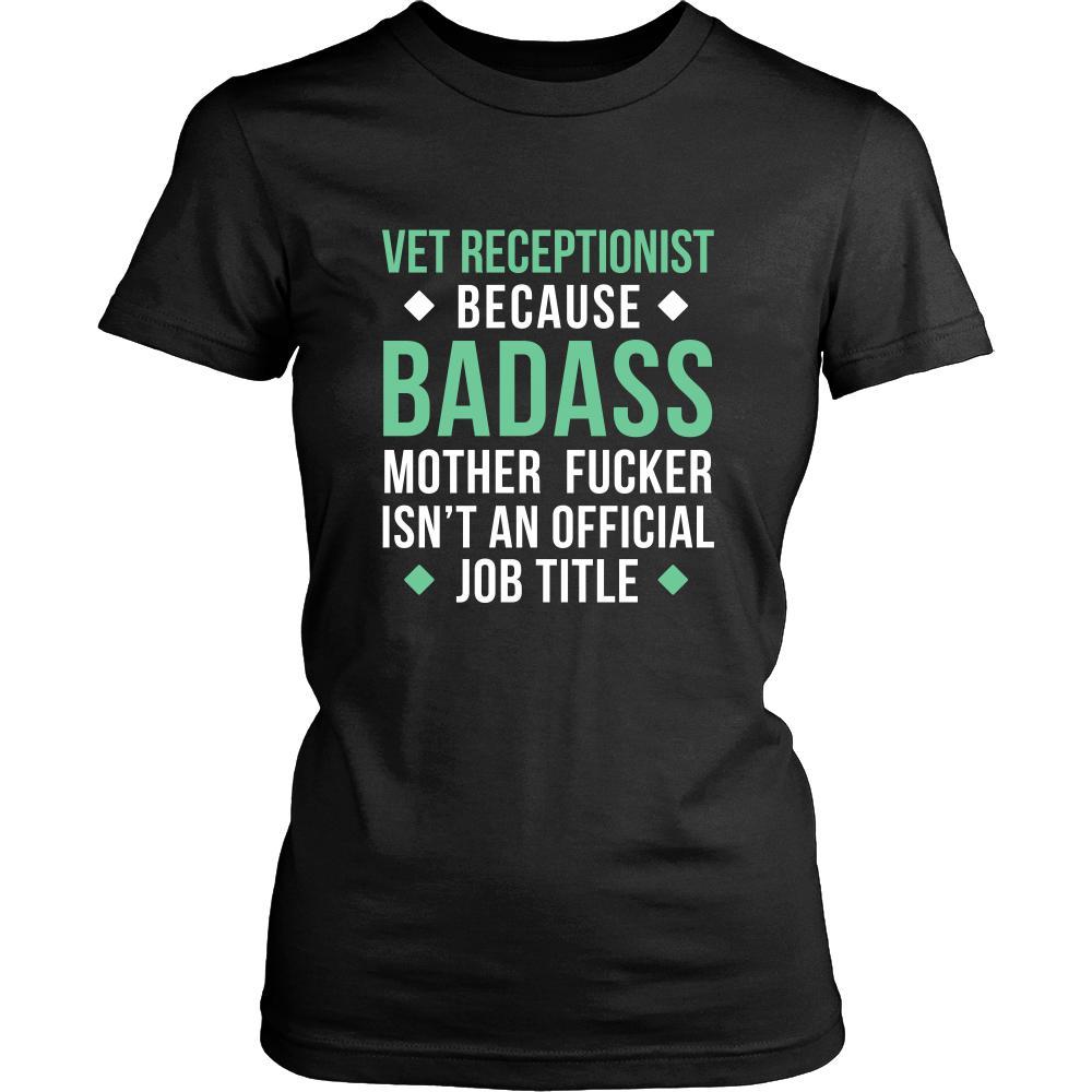 Vet Receptionist Shirt - Vet Receptionist because badass mother fucker isn't an official job title - Profession Gift-T-shirt-Teelime | shirts-hoodies-mugs