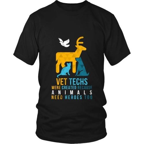 Vet T Shirt - Vet Techs were created because Animals need heroes too-T-shirt-Teelime | shirts-hoodies-mugs