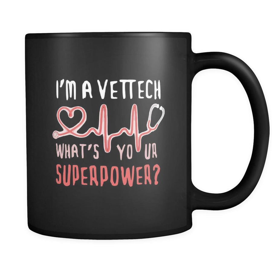 Vet Tech I'm a vet tech what's your superpower? 11oz Black Mug-Drinkware-Teelime | shirts-hoodies-mugs