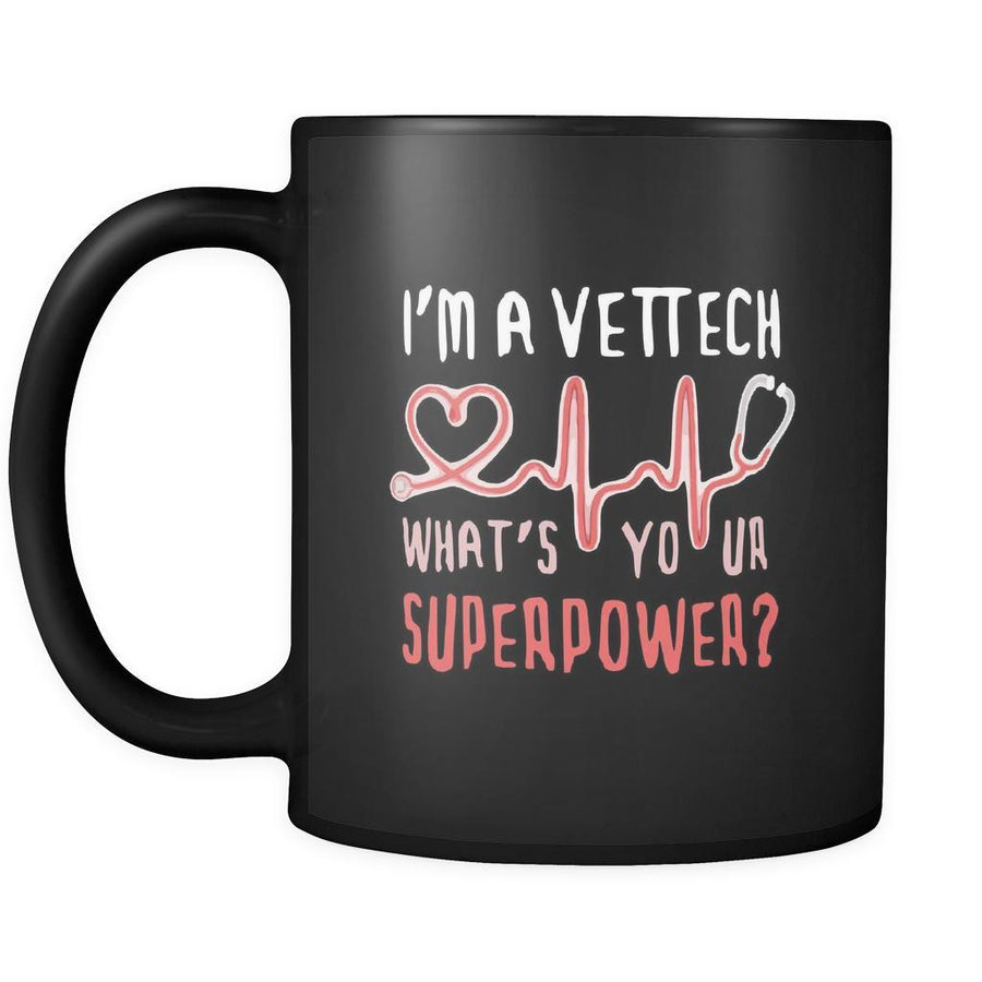 Vet Tech I'm a vet tech what's your superpower? 11oz Black Mug-Drinkware-Teelime | shirts-hoodies-mugs