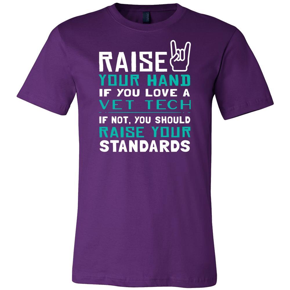 Vet Tech Shirt - Raise your hand if you love Vet Tech, if not raise your standards - Profession Gift-T-shirt-Teelime | shirts-hoodies-mugs