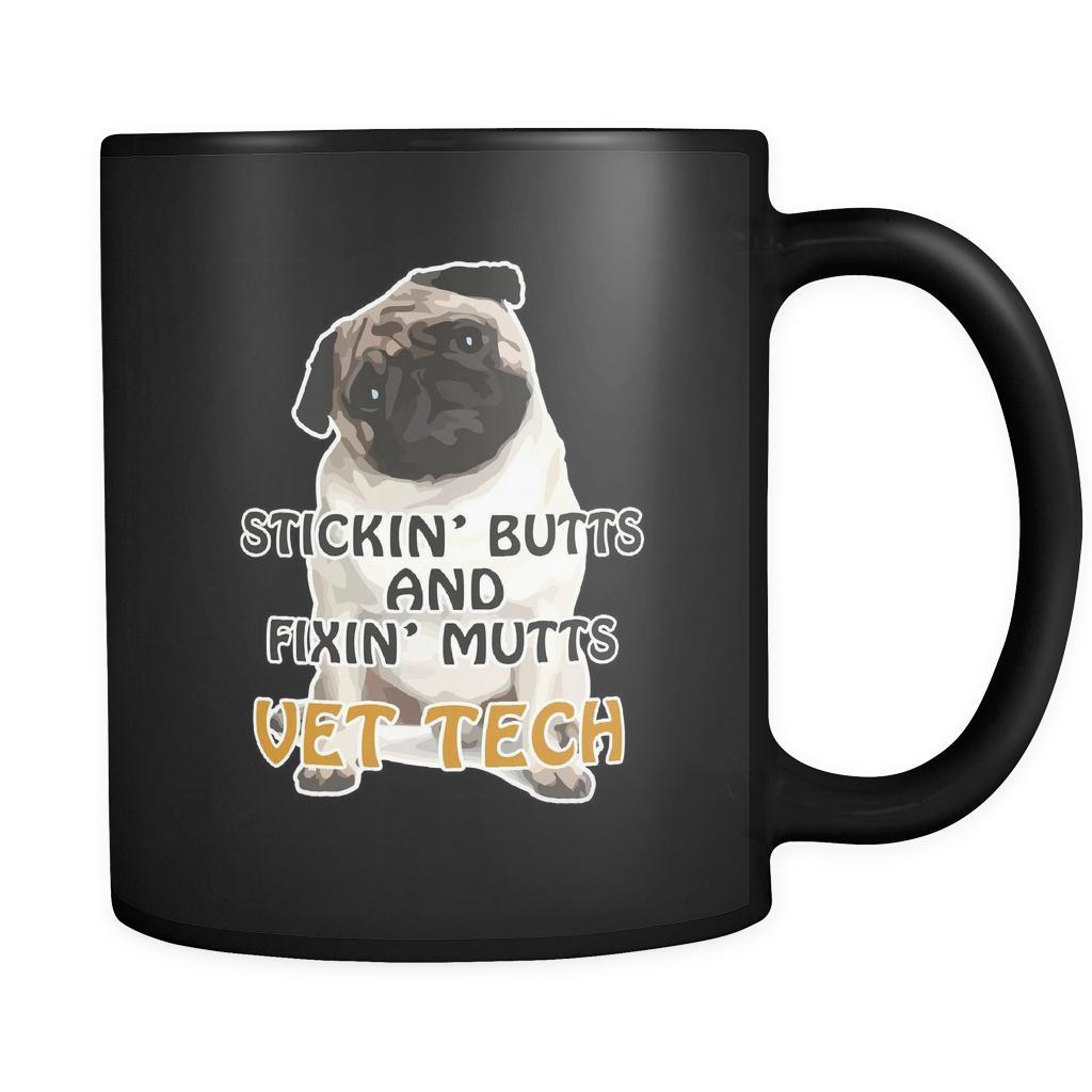 Vet Tech Stickin' butts and fixin' mutts Vet Tech 11oz Black Mug-Drinkware-Teelime | shirts-hoodies-mugs