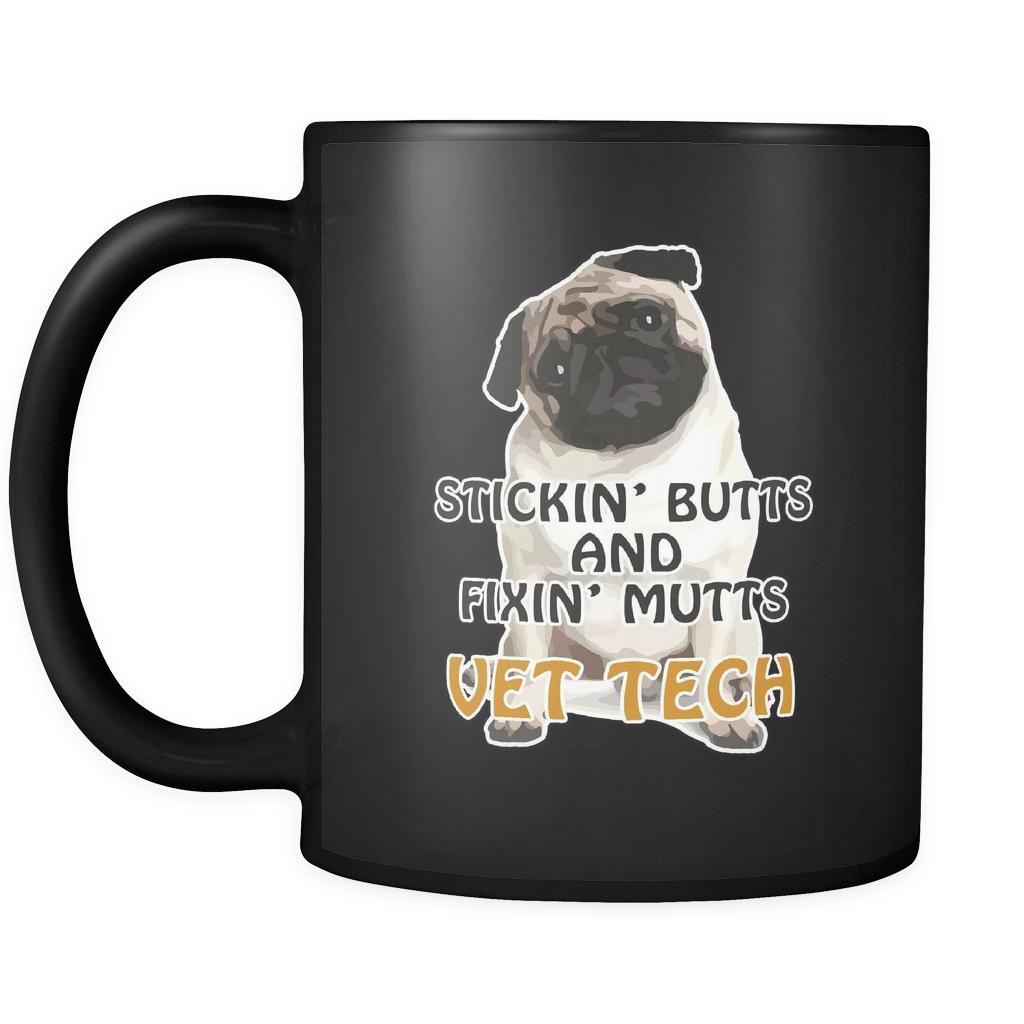 Vet Tech Stickin' butts and fixin' mutts Vet Tech 11oz Black Mug-Drinkware-Teelime | shirts-hoodies-mugs