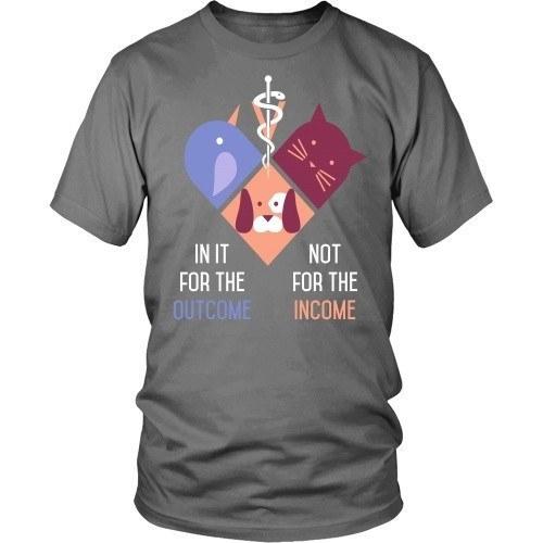 Vet Tech T Shirt - In it for the Outcome not for the Income-T-shirt-Teelime | shirts-hoodies-mugs