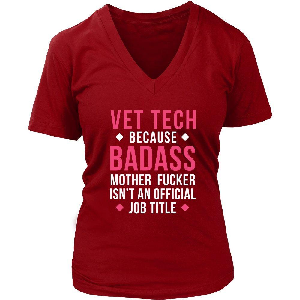 Vet Tech T Shirt - Vet Tech Because Badass Mother Fucker Isn't An Official Job Title T Shirt-T-shirt-Teelime | shirts-hoodies-mugs