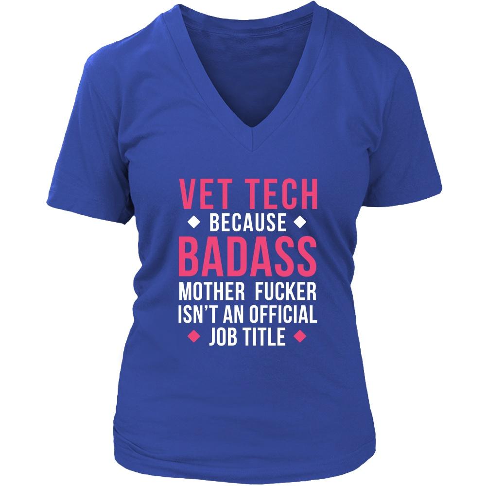 Vet Tech T Shirt - Vet Tech Because Badass Mother Fucker Isn't An Official Job Title T Shirt-T-shirt-Teelime | shirts-hoodies-mugs