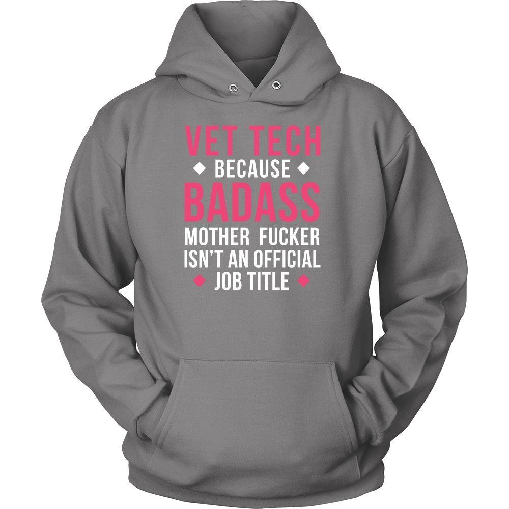 Vet Tech T Shirt - Vet Tech Because Badass Mother Fucker Isn't An Official Job Title T Shirt-T-shirt-Teelime | shirts-hoodies-mugs