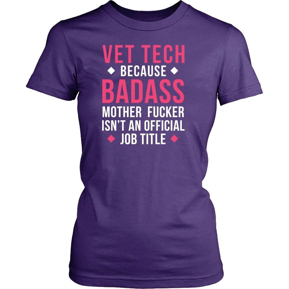Vet Tech T Shirt - Vet Tech Because Badass Mother Fucker Isn't An Official Job Title T Shirt-T-shirt-Teelime | shirts-hoodies-mugs