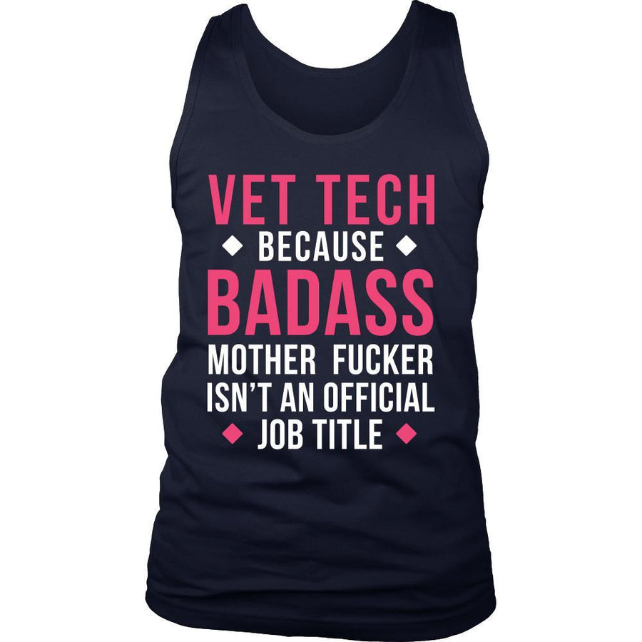 Vet Tech Tank Top - Vet Tech Because Badass Mother Fucker Isn't An Official Job Title-T-shirt-Teelime | shirts-hoodies-mugs
