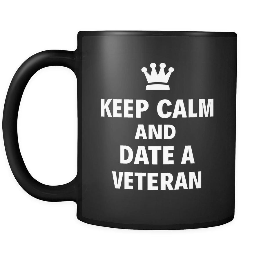 Veteran Keep Calm And Date A "Veteran" 11oz Black Mug-Drinkware-Teelime | shirts-hoodies-mugs
