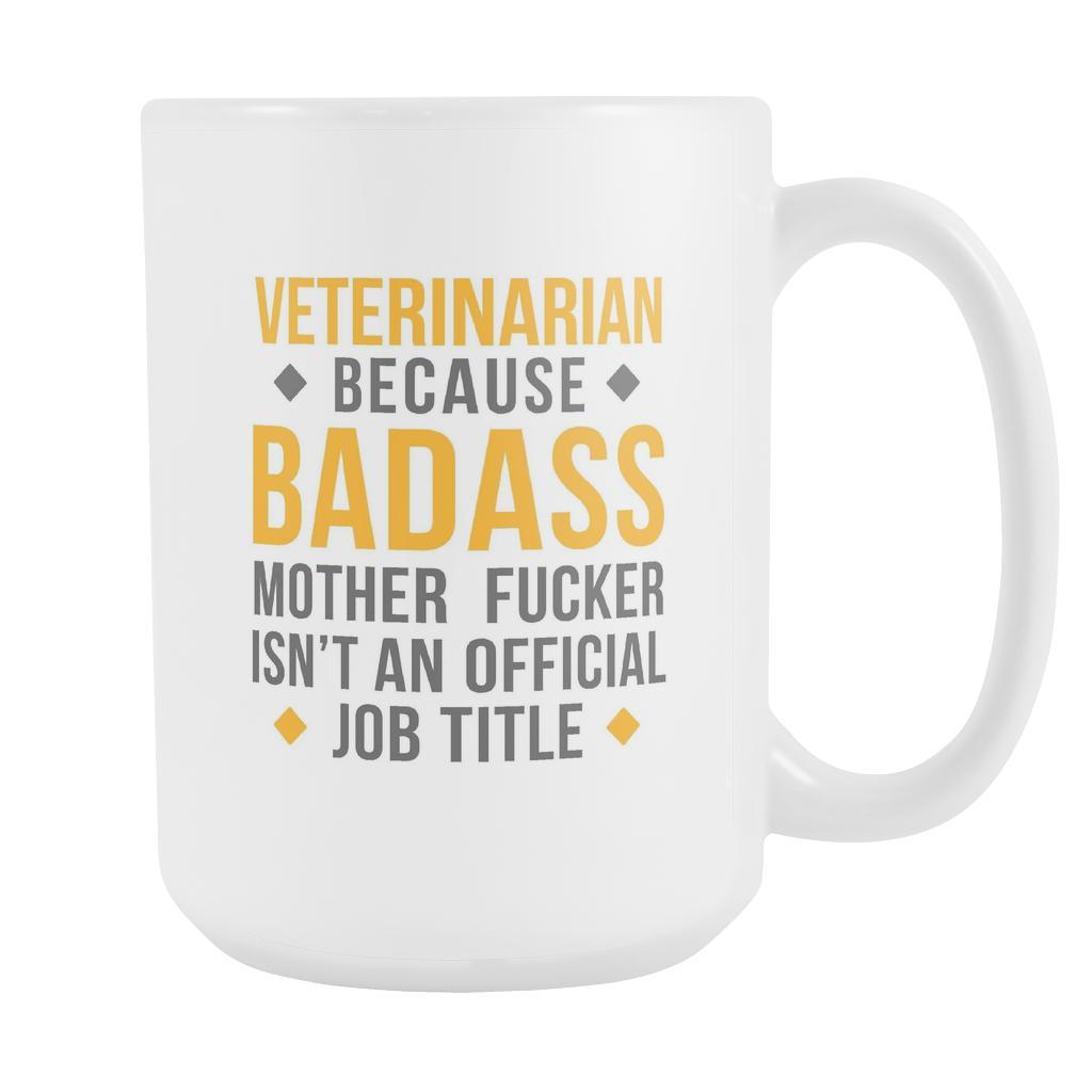 Veterinarian coffee cup - Badass Veterinarian