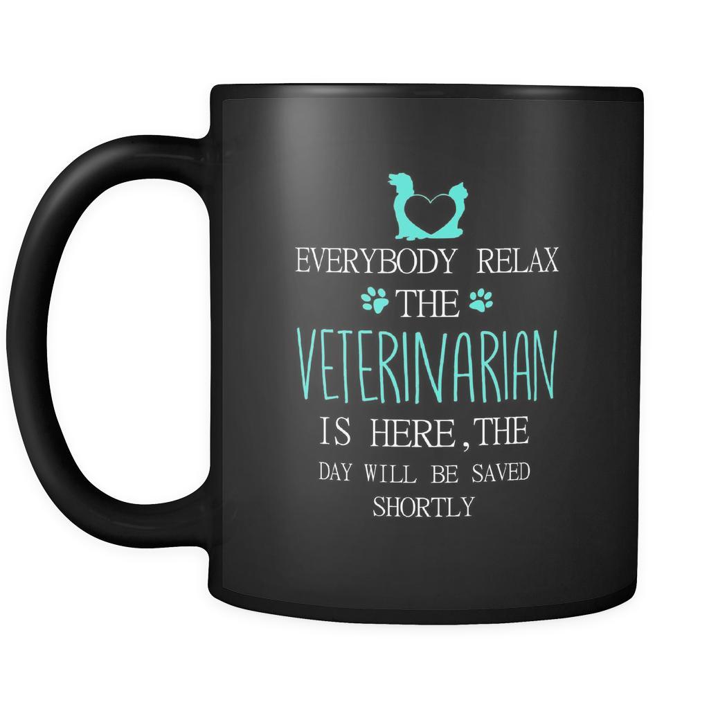 Veterinarian - Everybody relax the Veterinarian is here, the day will be save shortly - 11oz Black Mug-Drinkware-Teelime | shirts-hoodies-mugs