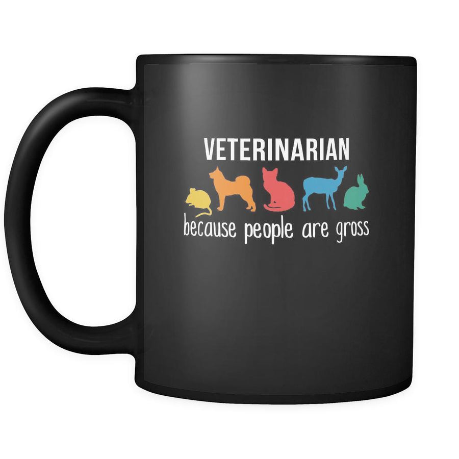 Veterinarian mug Veterinarian because people are gross mug - Vet Nurse coffee mug Veterinary coffee cup Black (11oz)-Drinkware-Teelime | shirts-hoodies-mugs