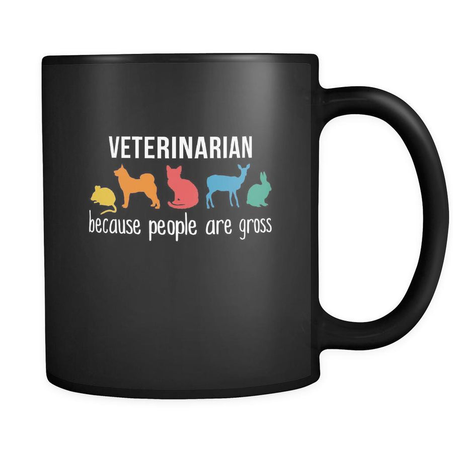 Veterinarian mug Veterinarian because people are gross mug - Vet Nurse coffee mug Veterinary coffee cup Black (11oz)-Drinkware-Teelime | shirts-hoodies-mugs
