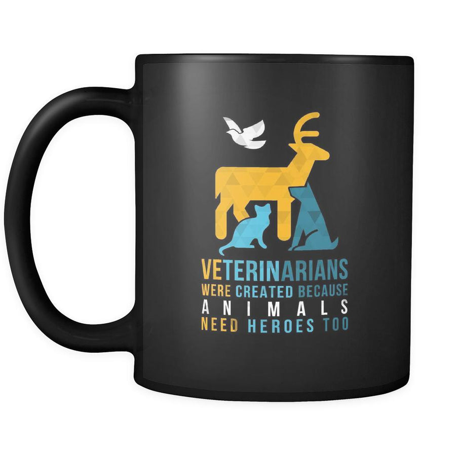 Veterinarian mug Veterinarians were created because animals need heroes too mug - Vet Nurse coffee mug Veterinary coffee cup Black (11oz)-Drinkware-Teelime | shirts-hoodies-mugs