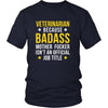 Veterinarian Shirt - Veterinarian because badass mother fucker isn't an official job title - Profession Gift-T-shirt-Teelime | shirts-hoodies-mugs