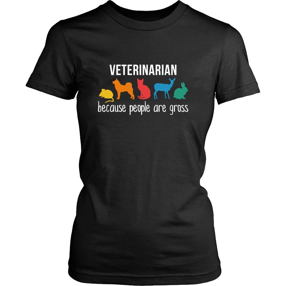 Veterinarian Shirt - Veterinarian, because people are gross - Profession Gift-T-shirt-Teelime | shirts-hoodies-mugs