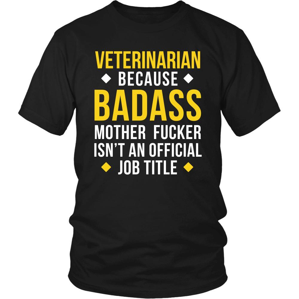 Veterinarian T-Shirt - Veterinarian Because Badass Motherf*ker isn't an Official Job Title-T-shirt-Teelime | shirts-hoodies-mugs