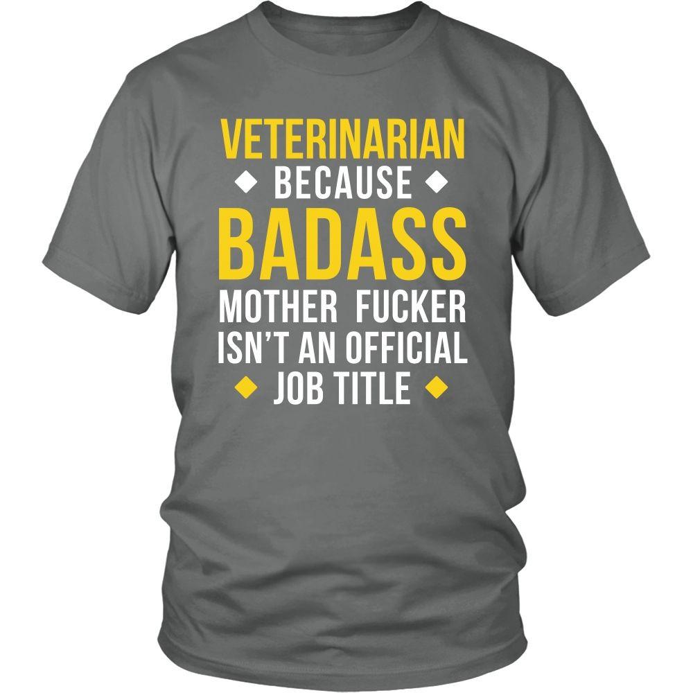 Veterinarian T-Shirt - Veterinarian Because Badass Motherf*ker isn't an Official Job Title-T-shirt-Teelime | shirts-hoodies-mugs