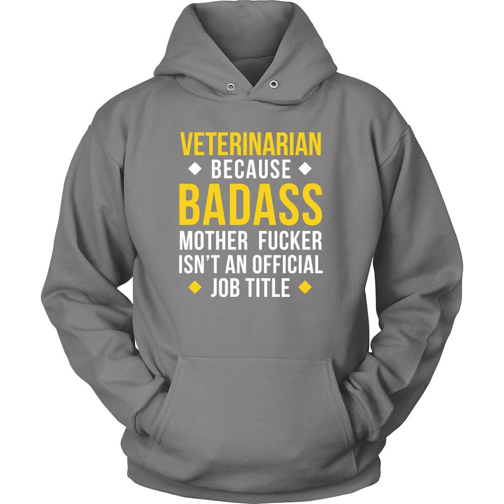 Veterinarian T-Shirt - Veterinarian Because Badass Motherf*ker isn't an Official Job Title-T-shirt-Teelime | shirts-hoodies-mugs