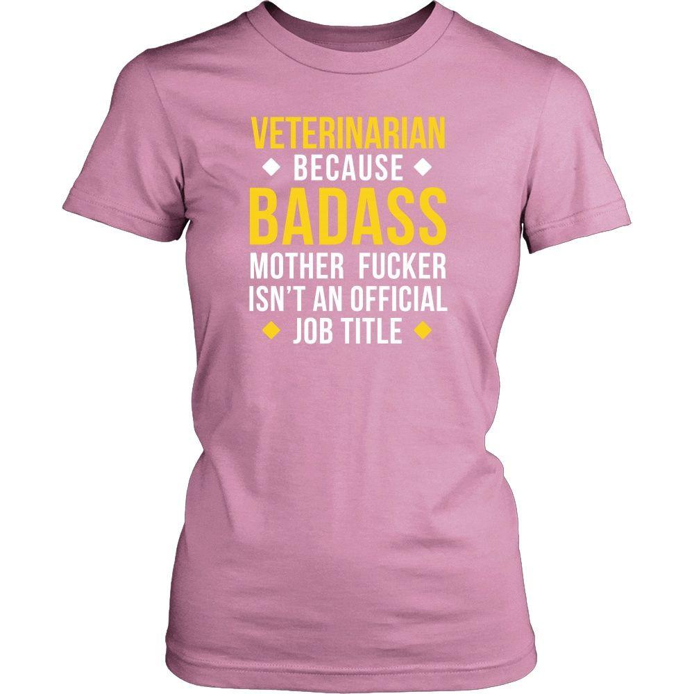 Veterinarian T-Shirt - Veterinarian Because Badass Motherf*ker isn't an Official Job Title-T-shirt-Teelime | shirts-hoodies-mugs