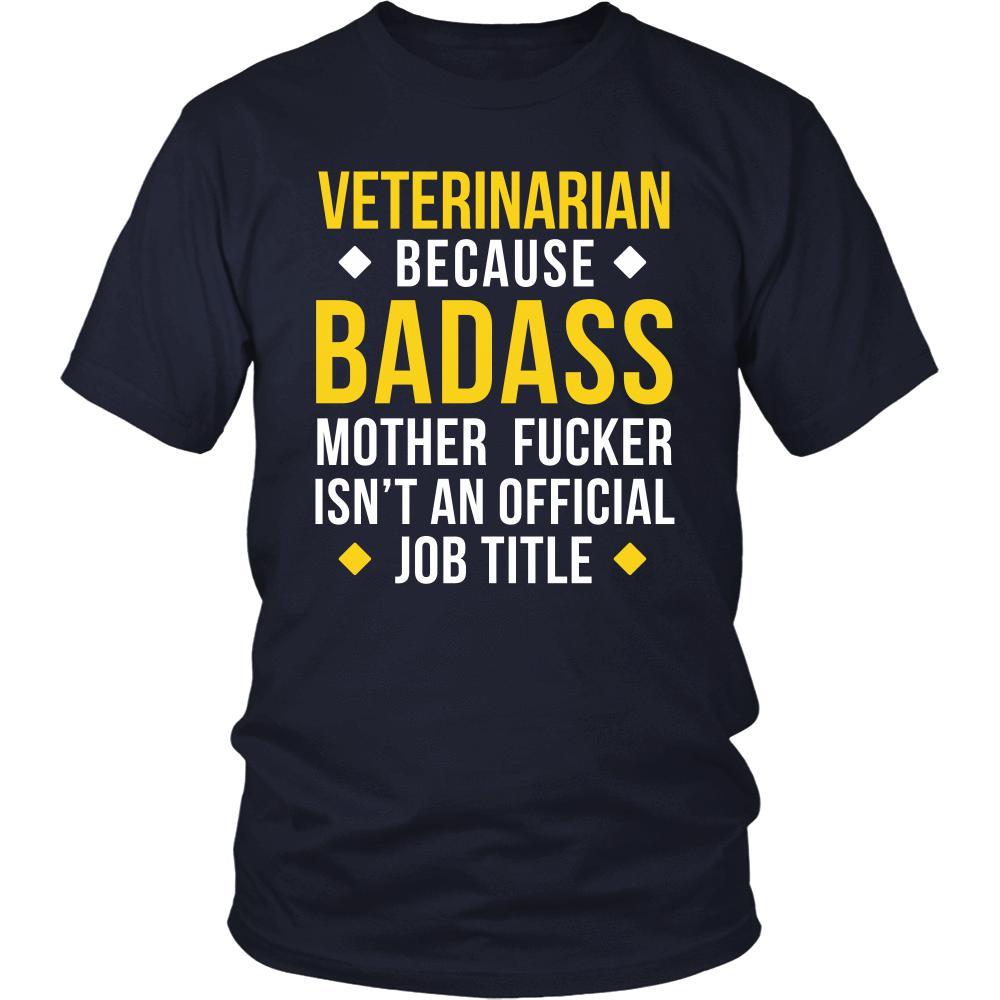 Veterinarian T-Shirt - Veterinarian Because Badass Motherf*ker isn't an Official Job Title-T-shirt-Teelime | shirts-hoodies-mugs