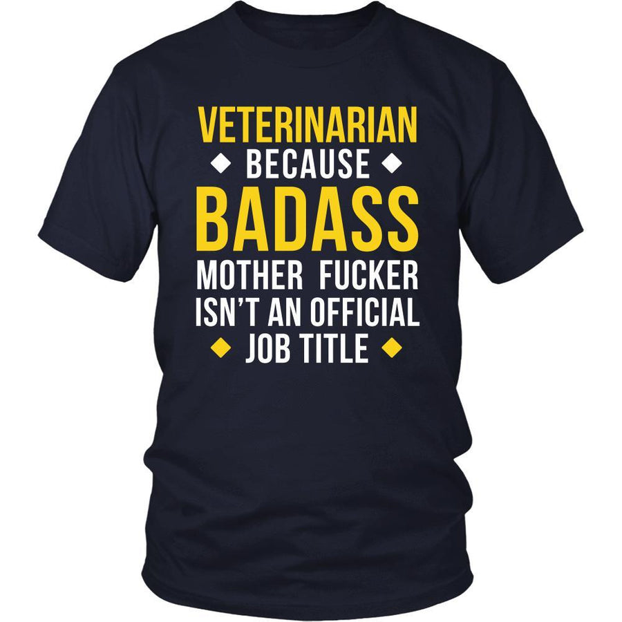 Veterinarian T-Shirt - Veterinarian Because Badass Motherf*ker isn't an Official Job Title-T-shirt-Teelime | shirts-hoodies-mugs