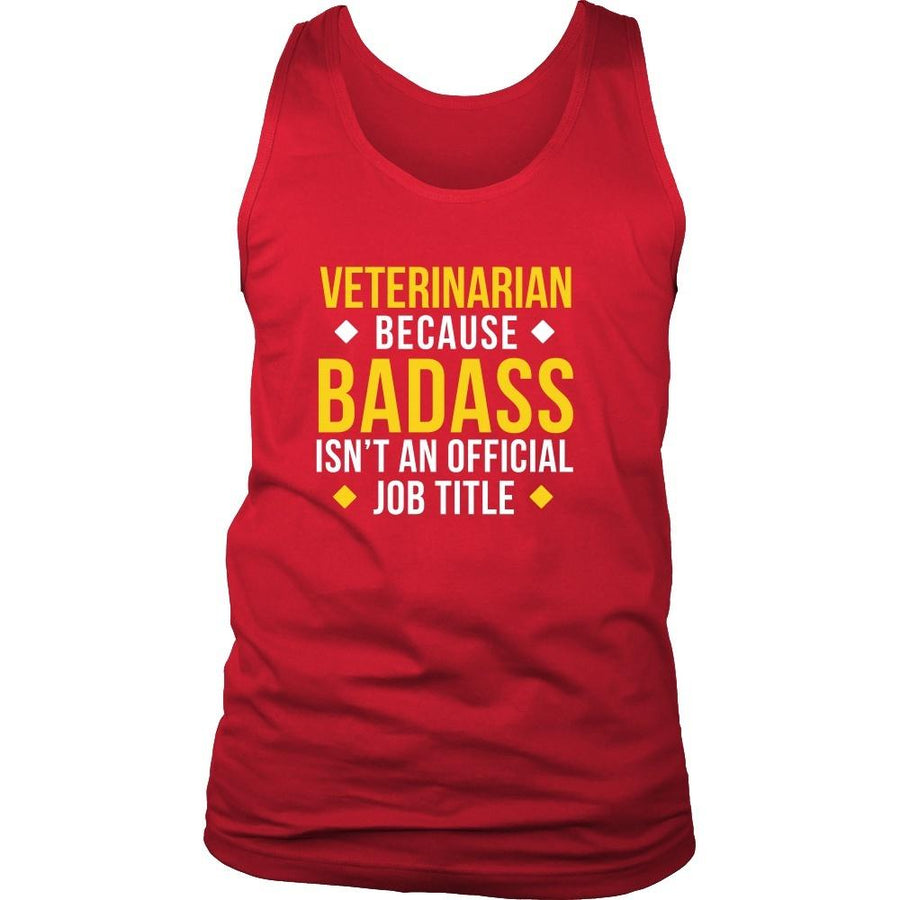 Veterinarian Tank Top - Veterinarian Because Badass isn't an Official Job Title-T-shirt-Teelime | shirts-hoodies-mugs