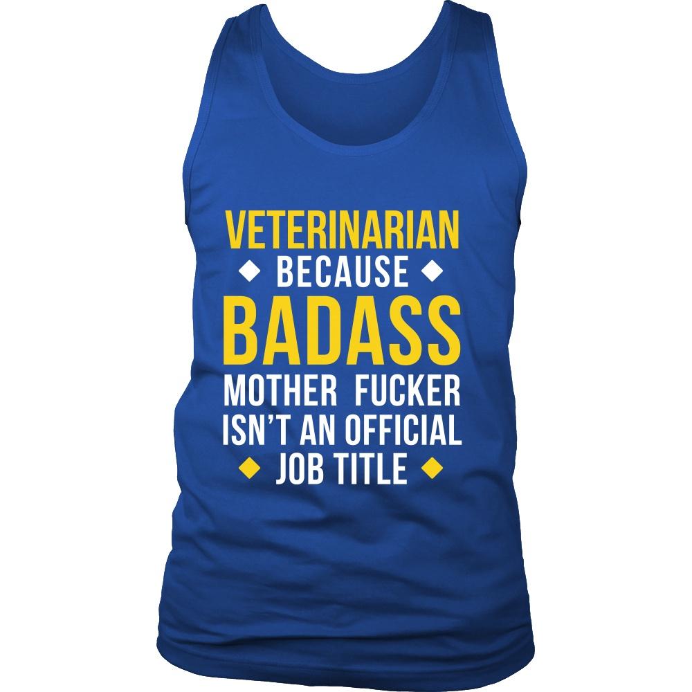 Veterinarian Tank Top - Veterinarian Because Badass Motherf*ker isn't an Official Job Title-T-shirt-Teelime | shirts-hoodies-mugs