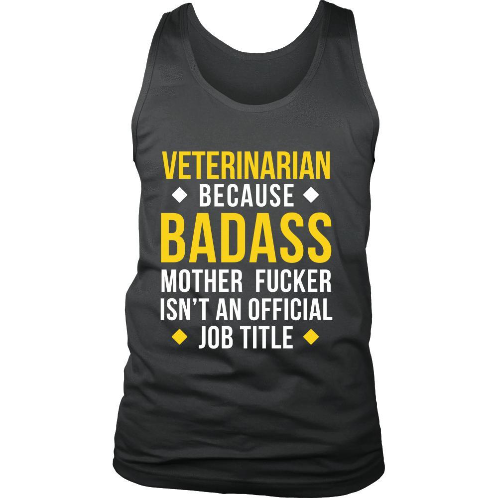 Veterinarian Tank Top - Veterinarian Because Badass Motherf*ker isn't an Official Job Title-T-shirt-Teelime | shirts-hoodies-mugs
