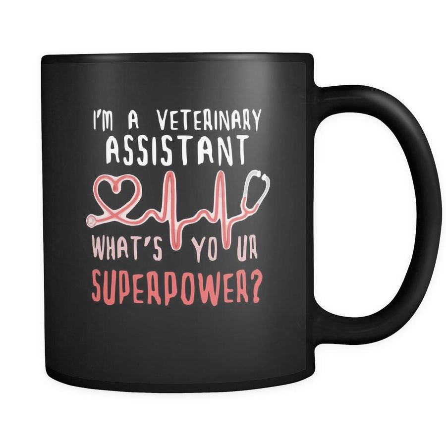 Veterinary assistant I'm a veterinary assistant what's your superpower? 11oz Black Mug-Drinkware-Teelime | shirts-hoodies-mugs