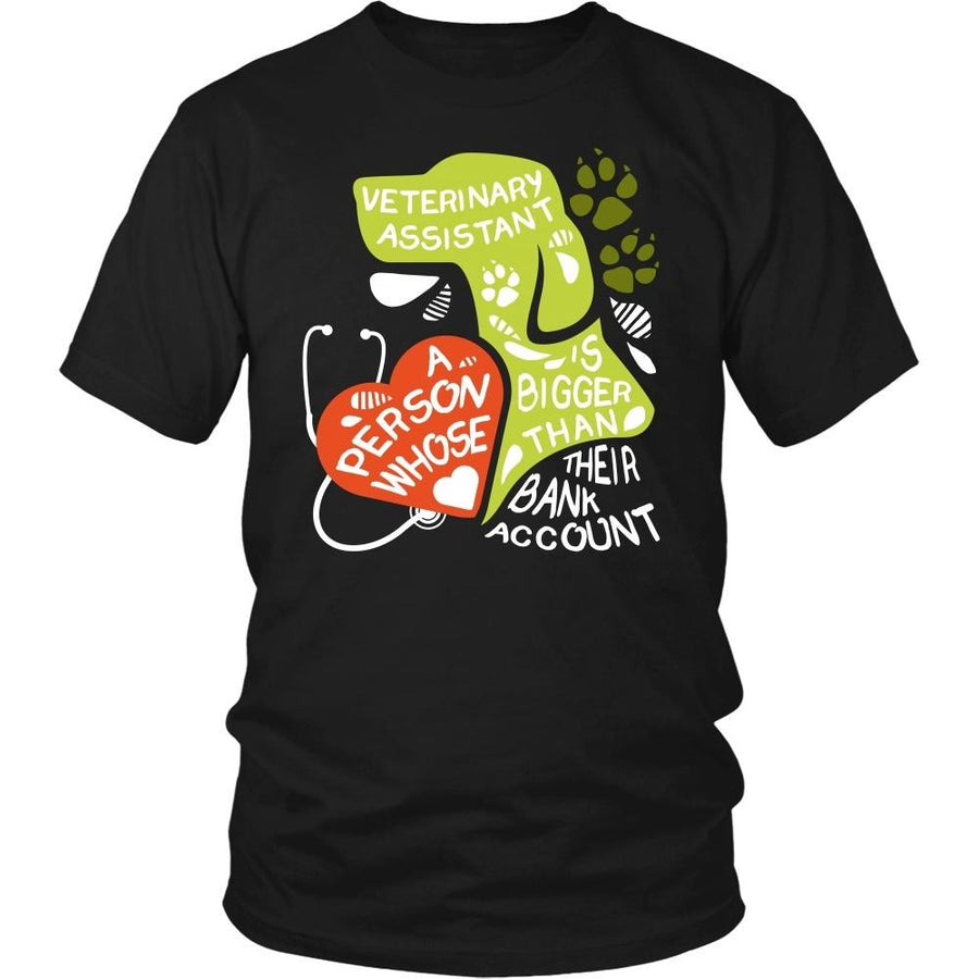 Veterinary Assistant T Shirt - A person whose heart is bigger than their Bank Account-T-shirt-Teelime | shirts-hoodies-mugs