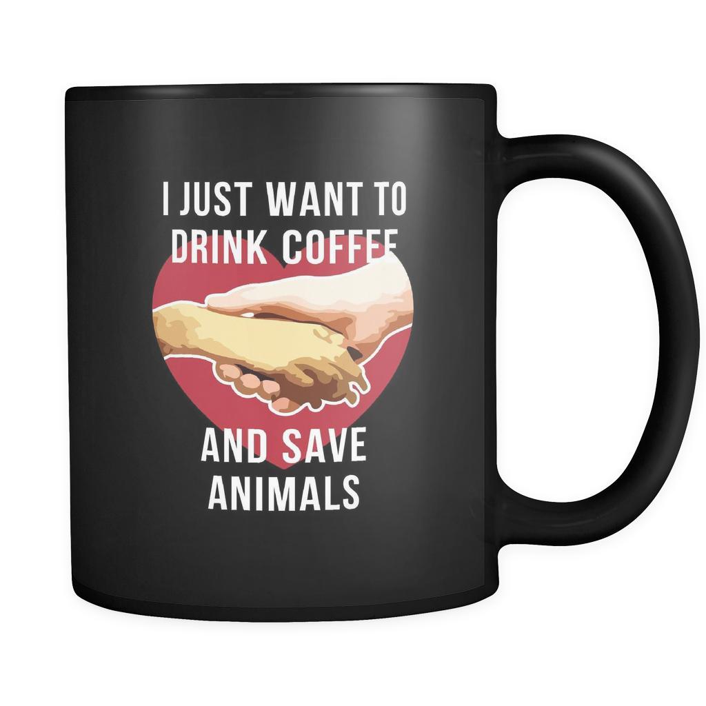 Veterinary I just want to drink coffee and save animals 11oz Black Mug-Drinkware-Teelime | shirts-hoodies-mugs