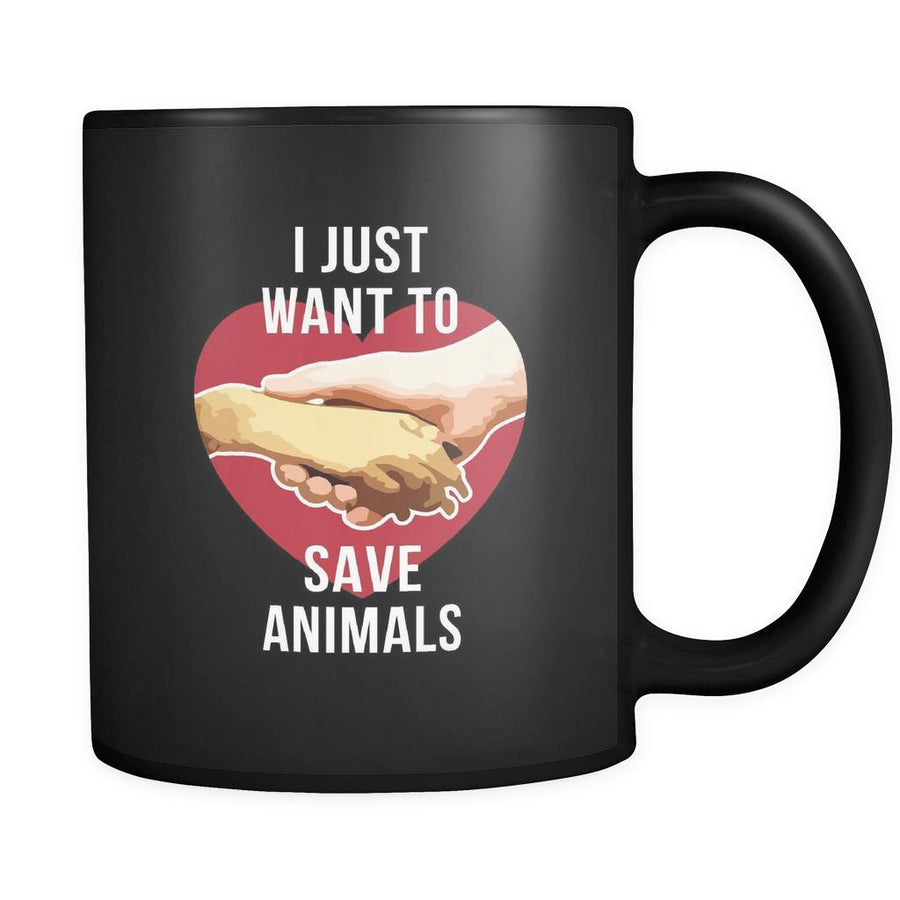 Veterinary I just want to save animals 11oz Black Mug-Drinkware-Teelime | shirts-hoodies-mugs