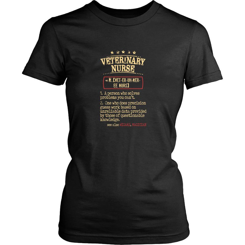 Veterinary Nurse Shirt - Veterinary Nurse a person who solves problems you can't. see also WIZARD, MAGICIAN Profession Gift-T-shirt-Teelime | shirts-hoodies-mugs