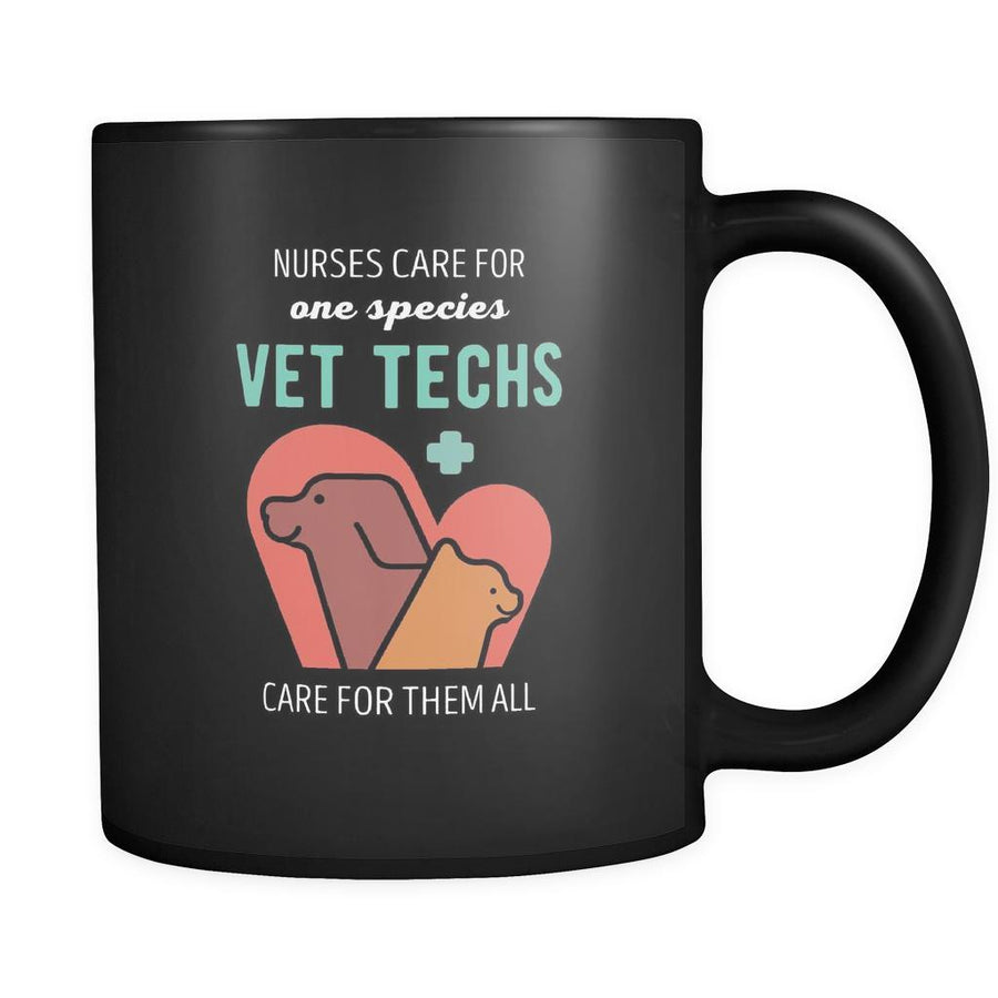 Veterinary Nurses care for one species vet techs care for them all 11oz Black Mug-Drinkware-Teelime | shirts-hoodies-mugs