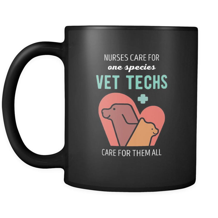 Veterinary Nurses care for one species vet techs care for them all 11oz Black Mug-Drinkware-Teelime | shirts-hoodies-mugs
