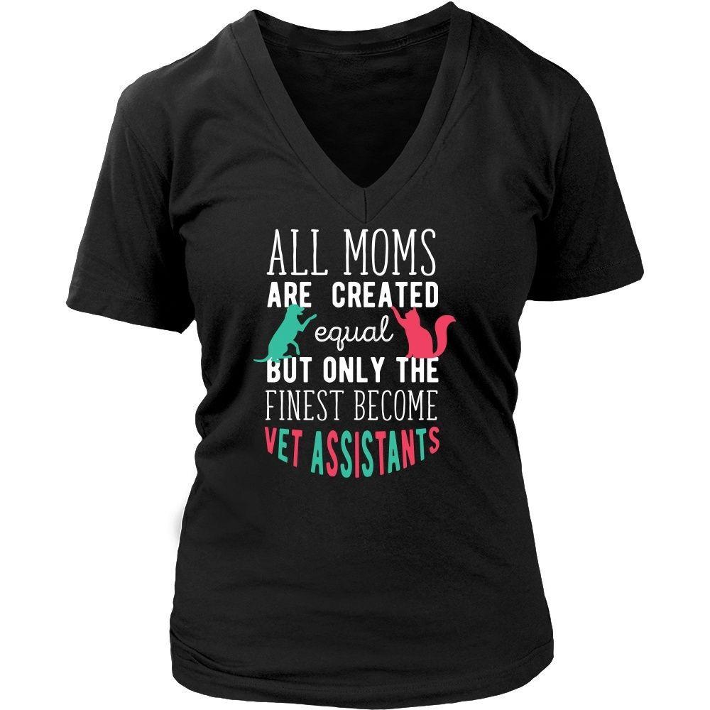 Veterinary T Shirt - All moms are created equal but only the finest become Vet Assistants-T-shirt-Teelime | shirts-hoodies-mugs