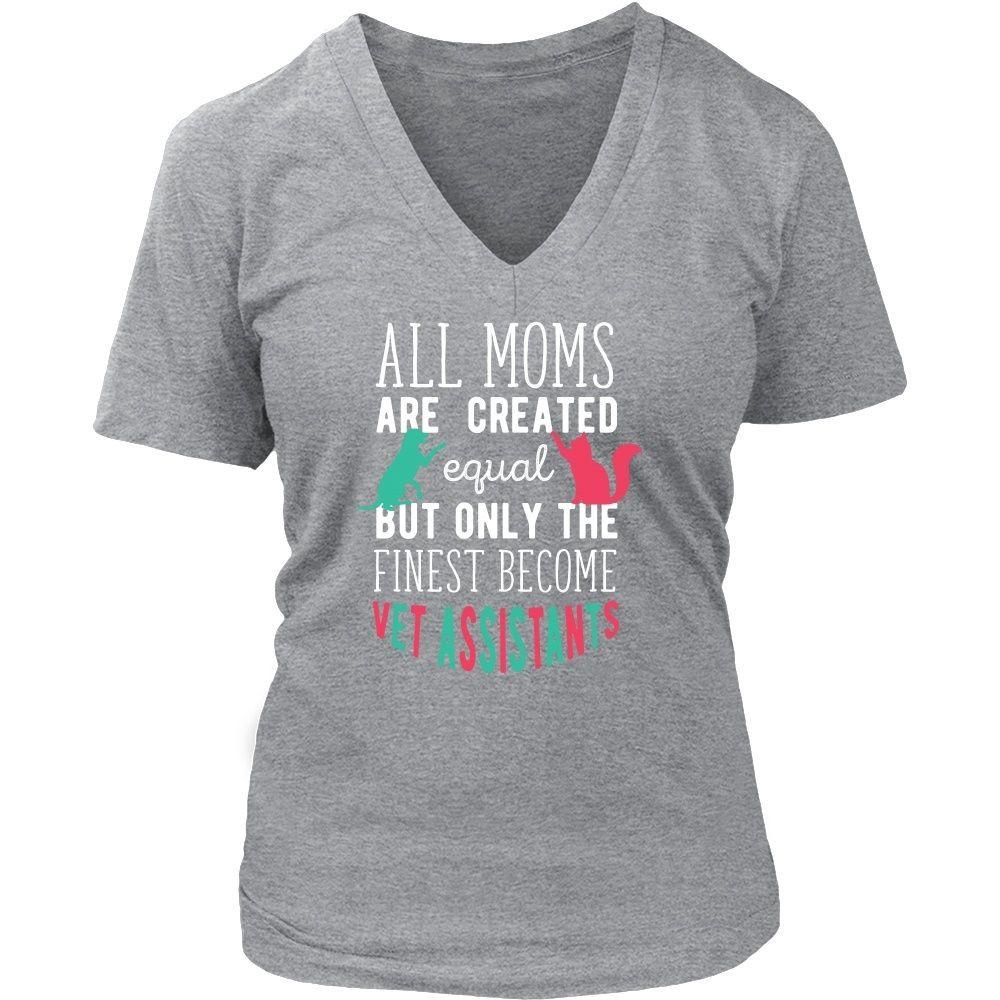 Veterinary T Shirt - All moms are created equal but only the finest become Vet Assistants-T-shirt-Teelime | shirts-hoodies-mugs