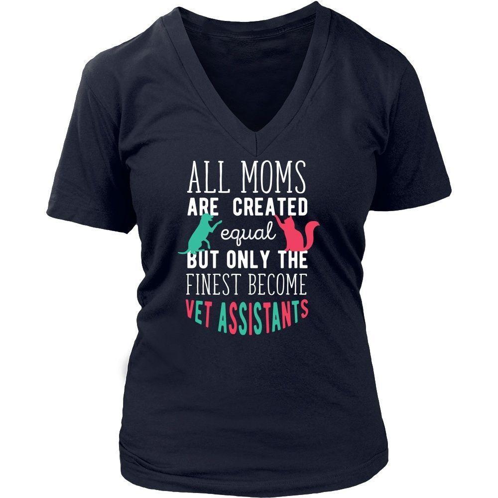 Veterinary T Shirt - All moms are created equal but only the finest become Vet Assistants-T-shirt-Teelime | shirts-hoodies-mugs