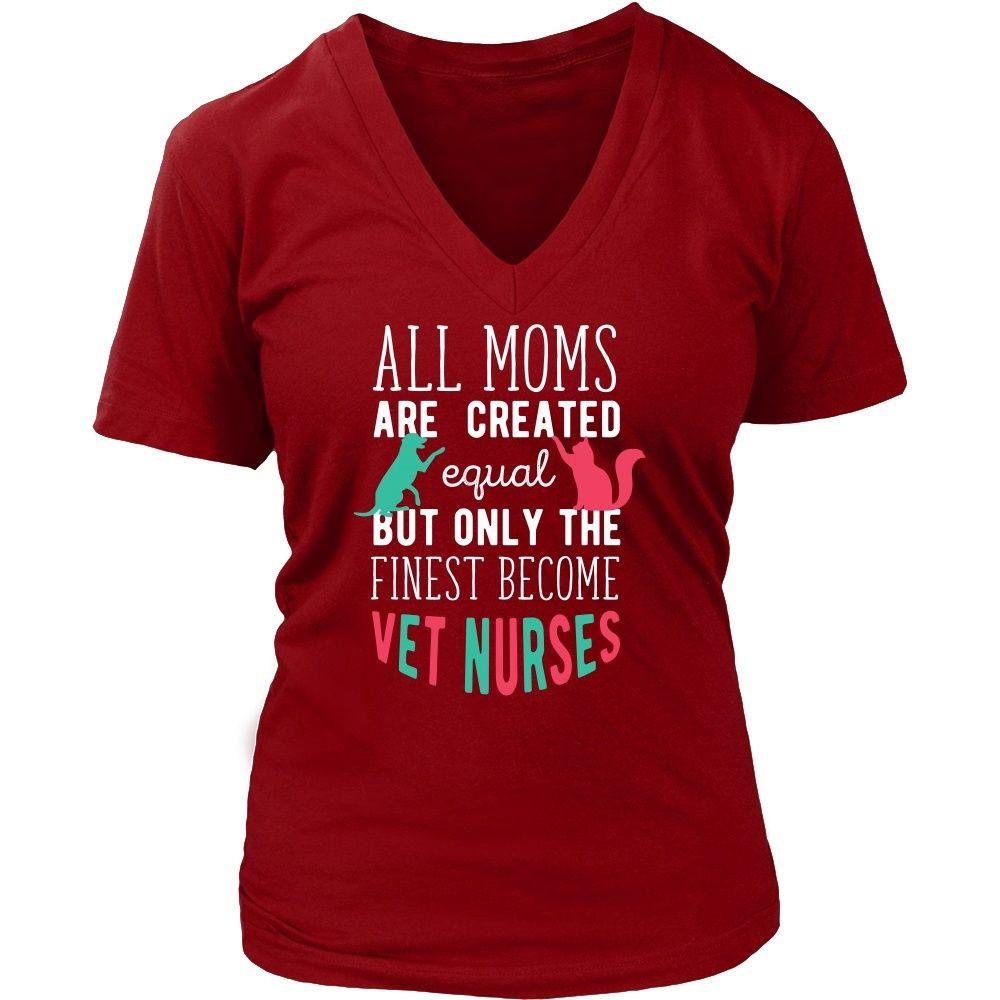 Veterinary T Shirt - All moms are created equal but only the finest become Vet Nurses-T-shirt-Teelime | shirts-hoodies-mugs