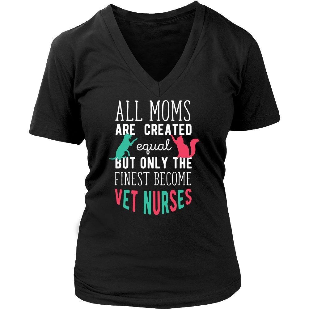 Veterinary T Shirt - All moms are created equal but only the finest become Vet Nurses-T-shirt-Teelime | shirts-hoodies-mugs
