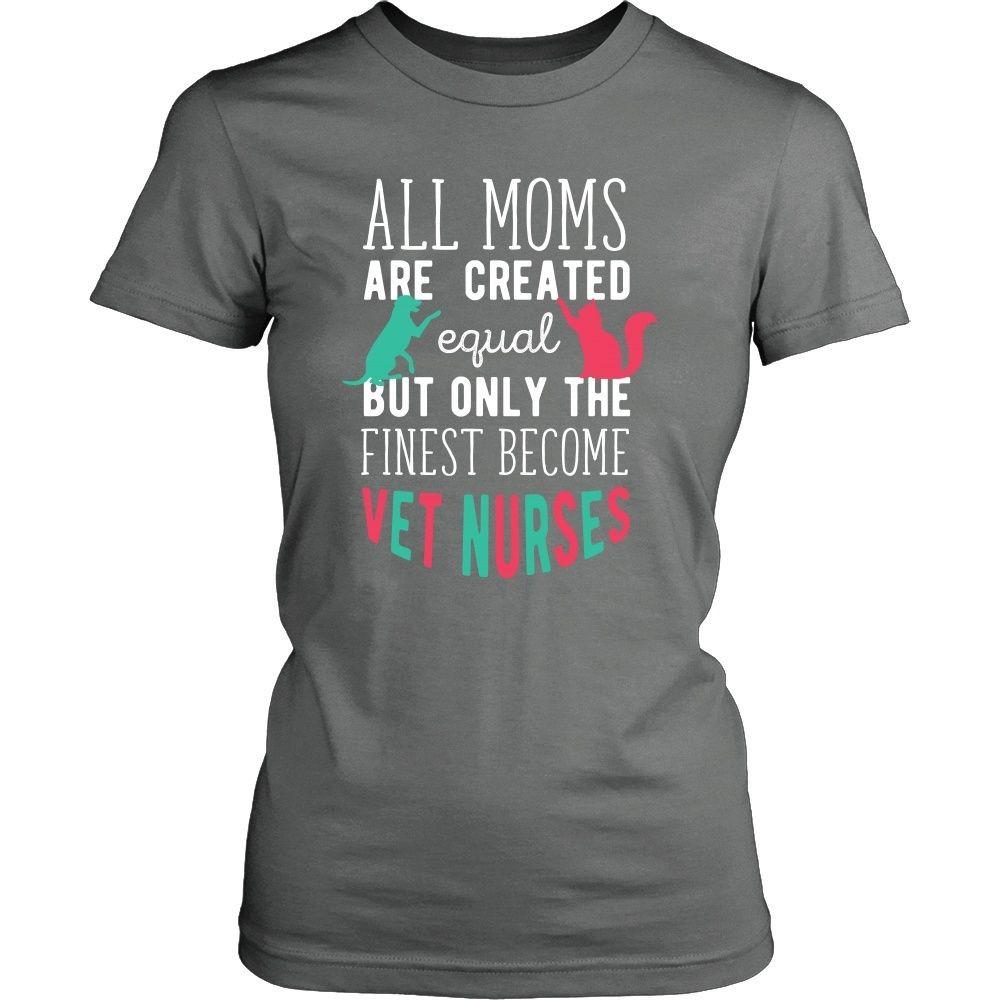 Veterinary T Shirt - All moms are created equal but only the finest become Vet Nurses-T-shirt-Teelime | shirts-hoodies-mugs